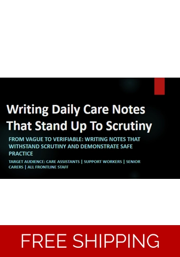 CQC Compliance - Writing Daily Care Notes That Stand Up To Scrutiny Workshop Resources